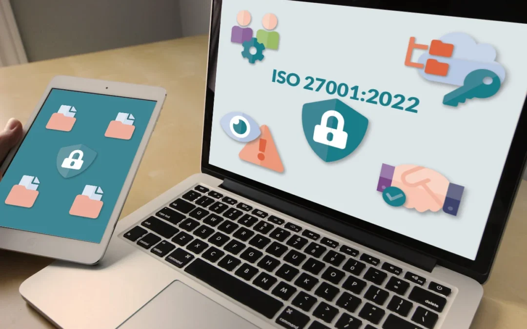 Transición a la ISO 27001:2022: ¿Por Qué Es Necesaria y Qué Deben Saber las Organizaciones?